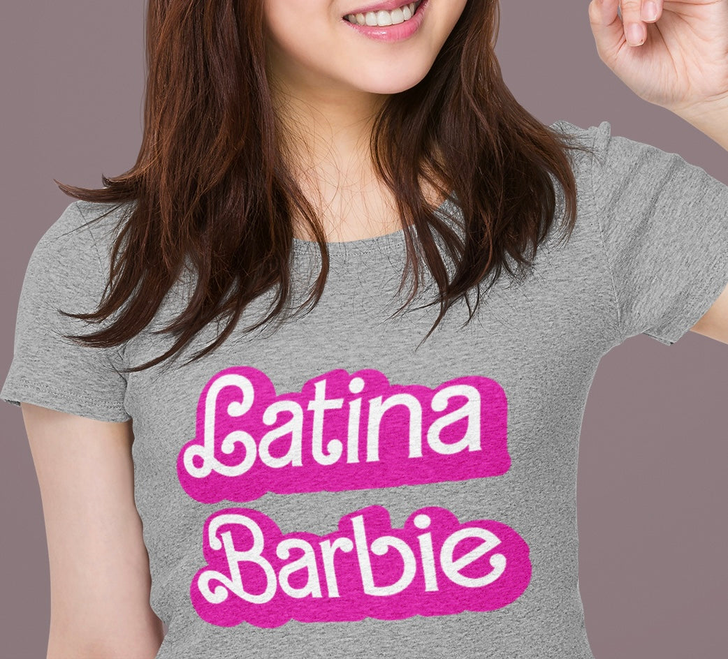 Latina Barbie ~ T-Shirt (3 colors)
