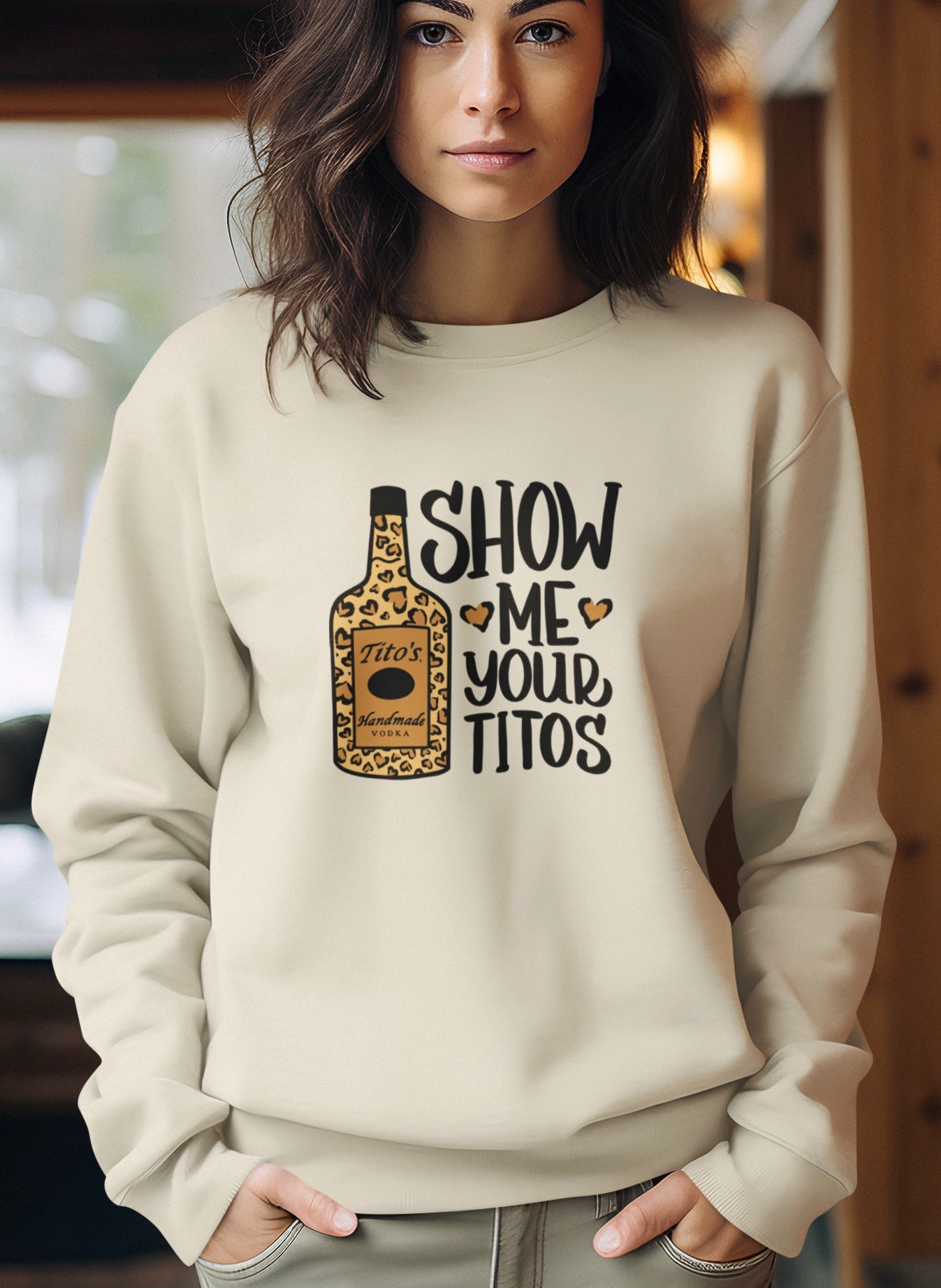 Show Me Your Tito’s ~ Sweatshirt