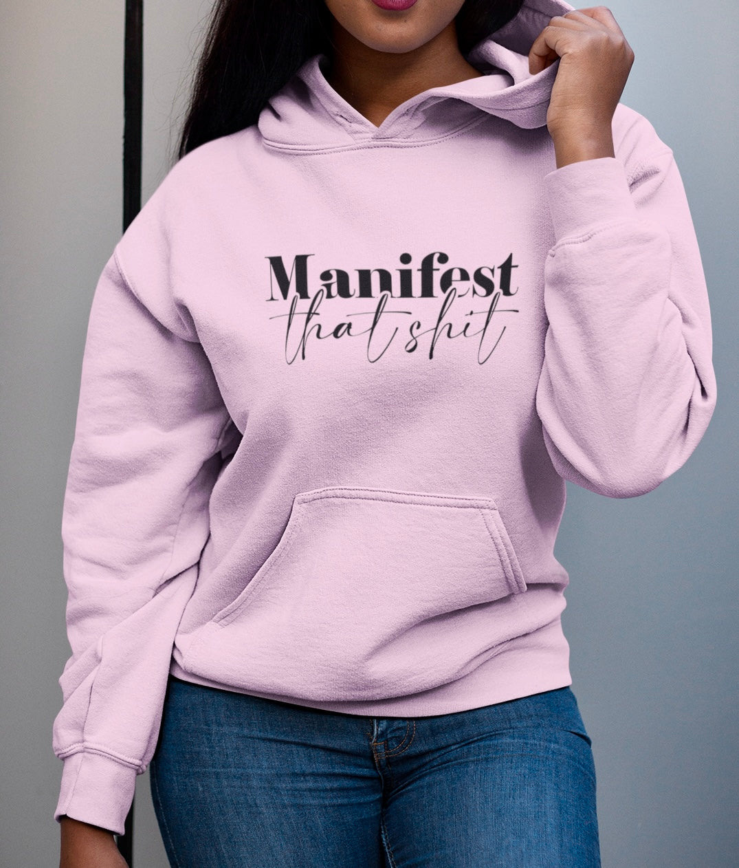 Manifest That ! ~ Hoodie Sweatshirt