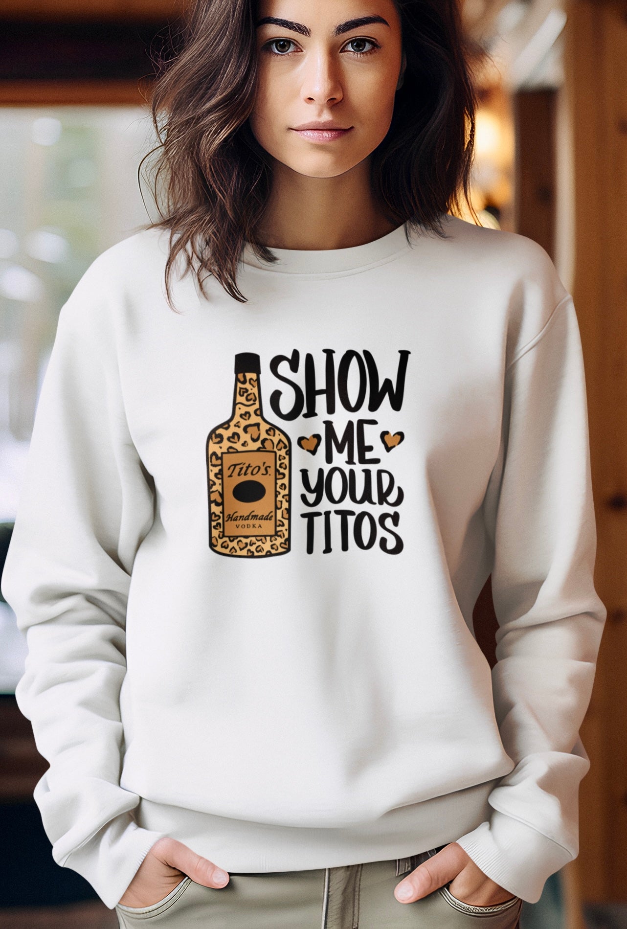 Show Me Your Tito’s ~ Sweatshirt