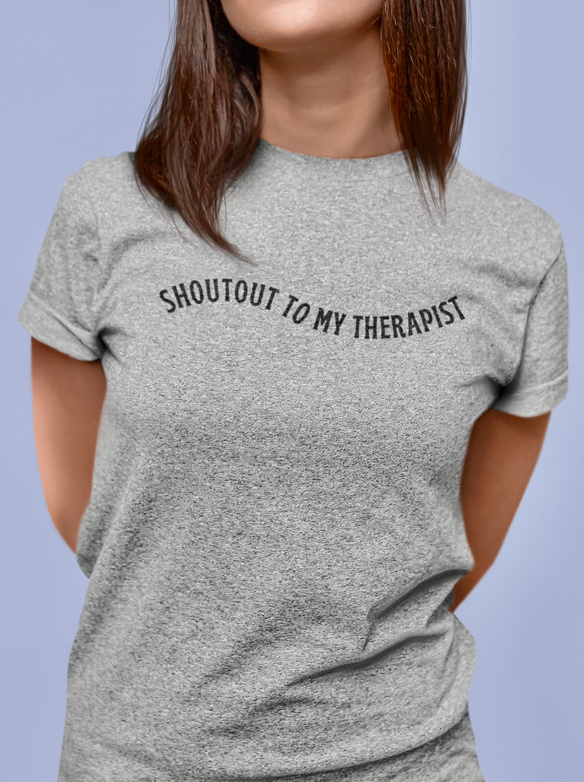 Shoutout To My Therapist ~ gray or white t-shirt