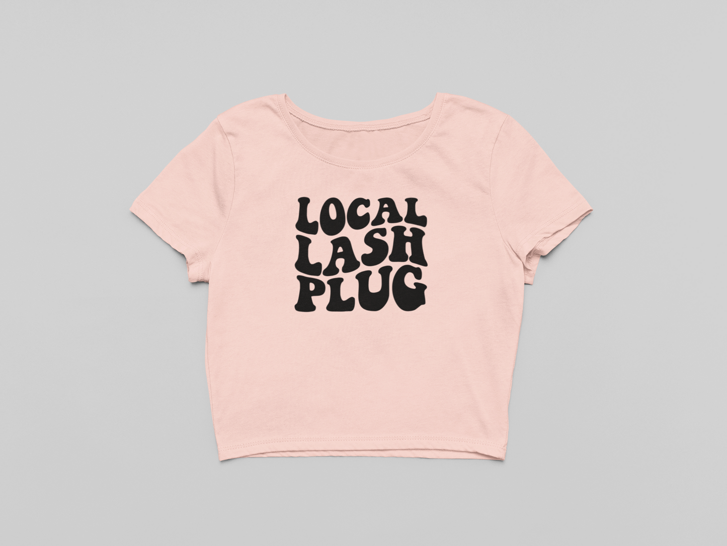 Local Lash Plug ~ Crop Tee Shirt (2 colors avail)